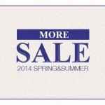 2014 SPRING&SUMMER [MORE] SALE を開催！