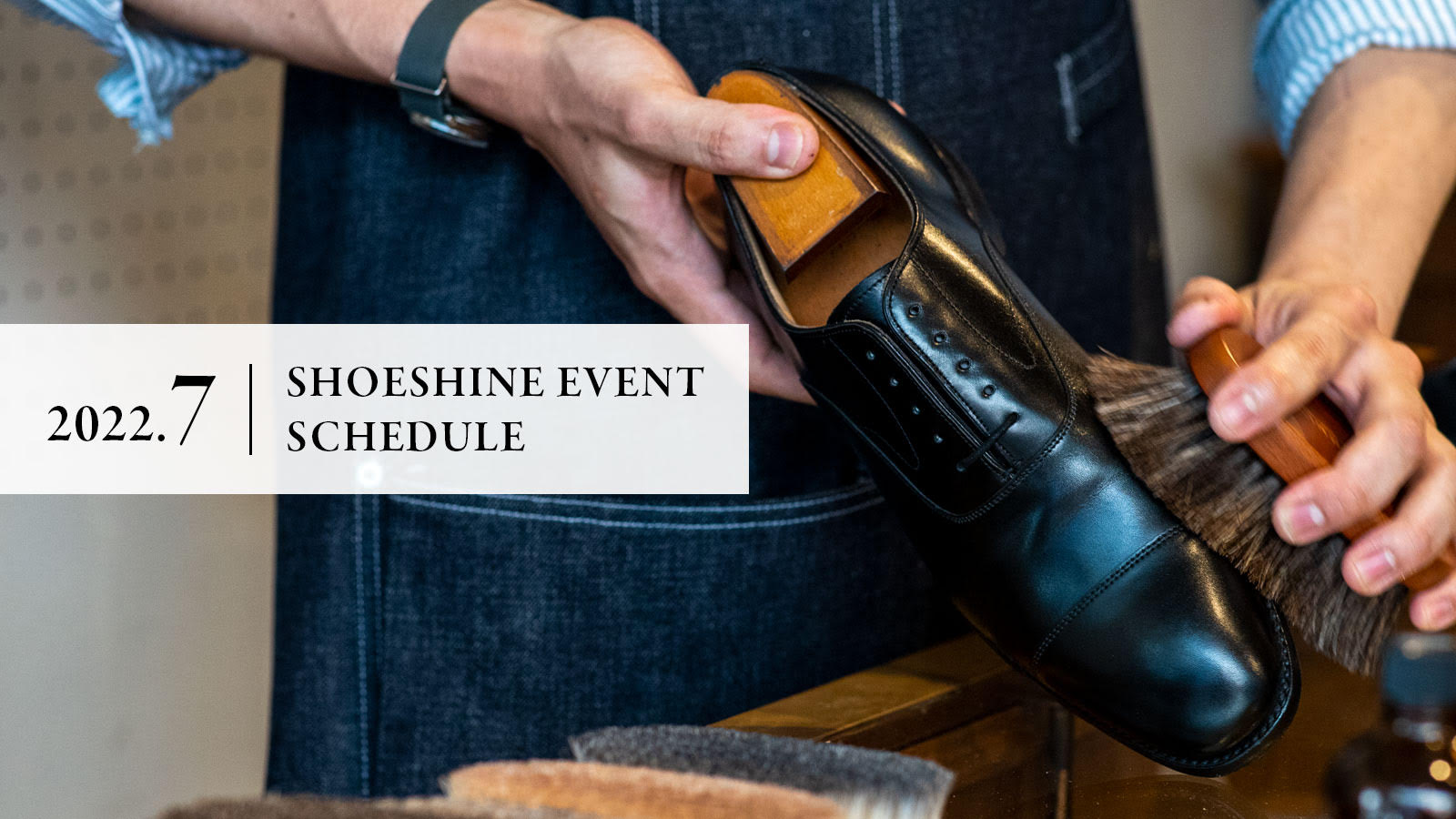 2022年7月｜靴磨きのプロによる「シューシャイン＆レザーケア」イベント開催スケジュールのご案内
