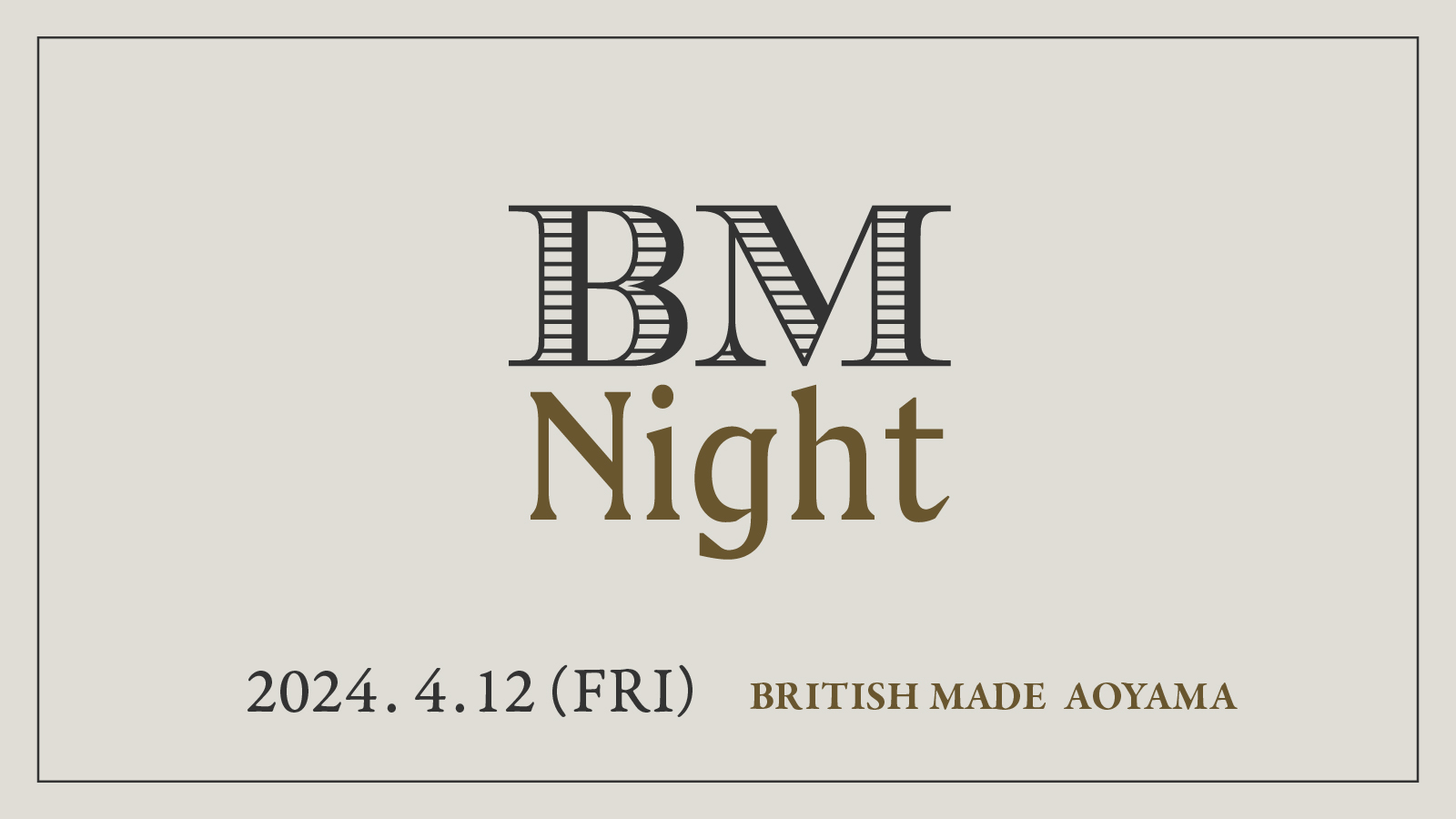 ブリティッシュメイド 青山本店 4月12日（金）は「BM NIGHT」！金曜日の夜は、注ぎたてのビールを片手に英国へ思いをはせて